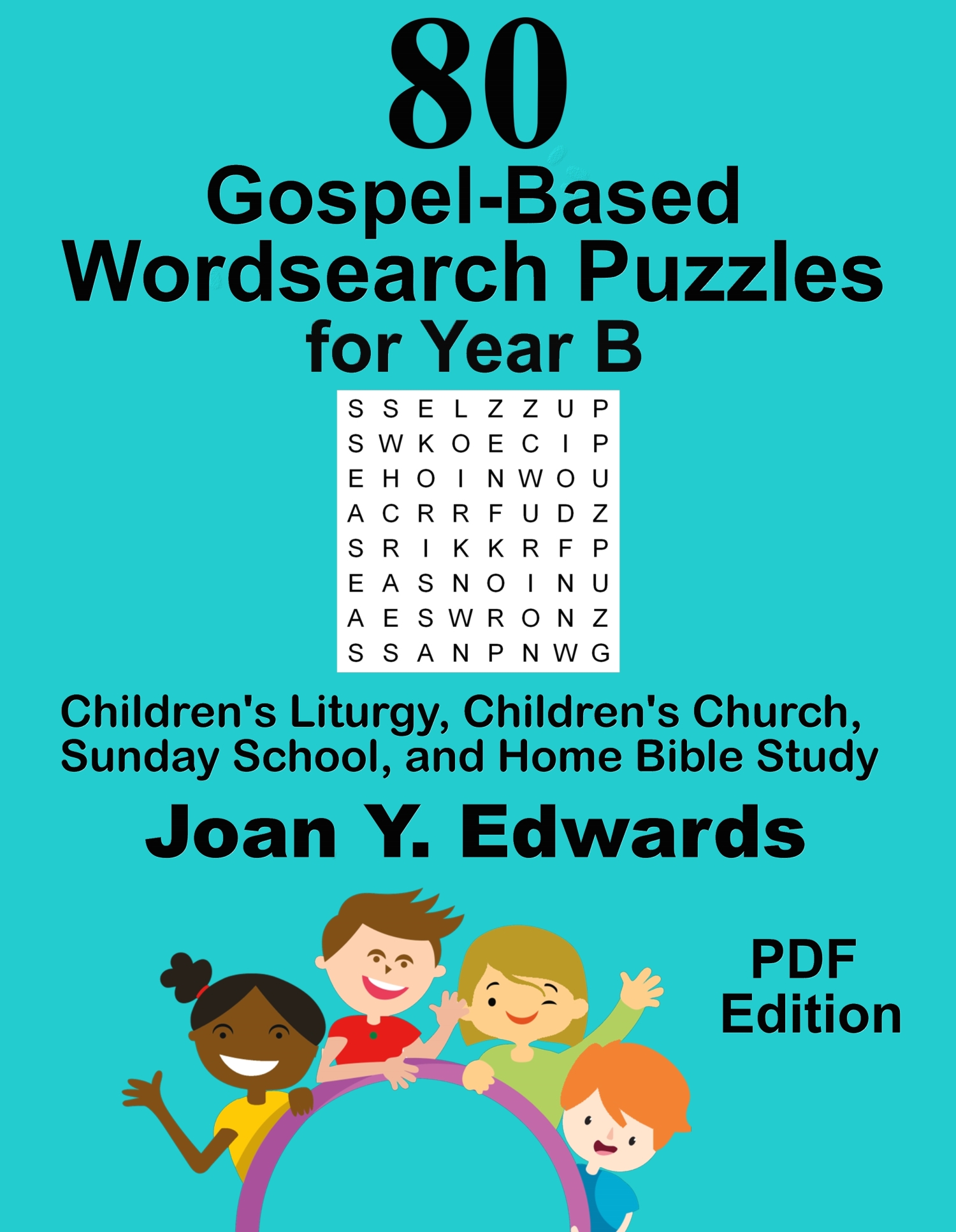 80 Gospel Based Wordsearch Puzzles For Year B Pdf Edition Joan Y Edwards